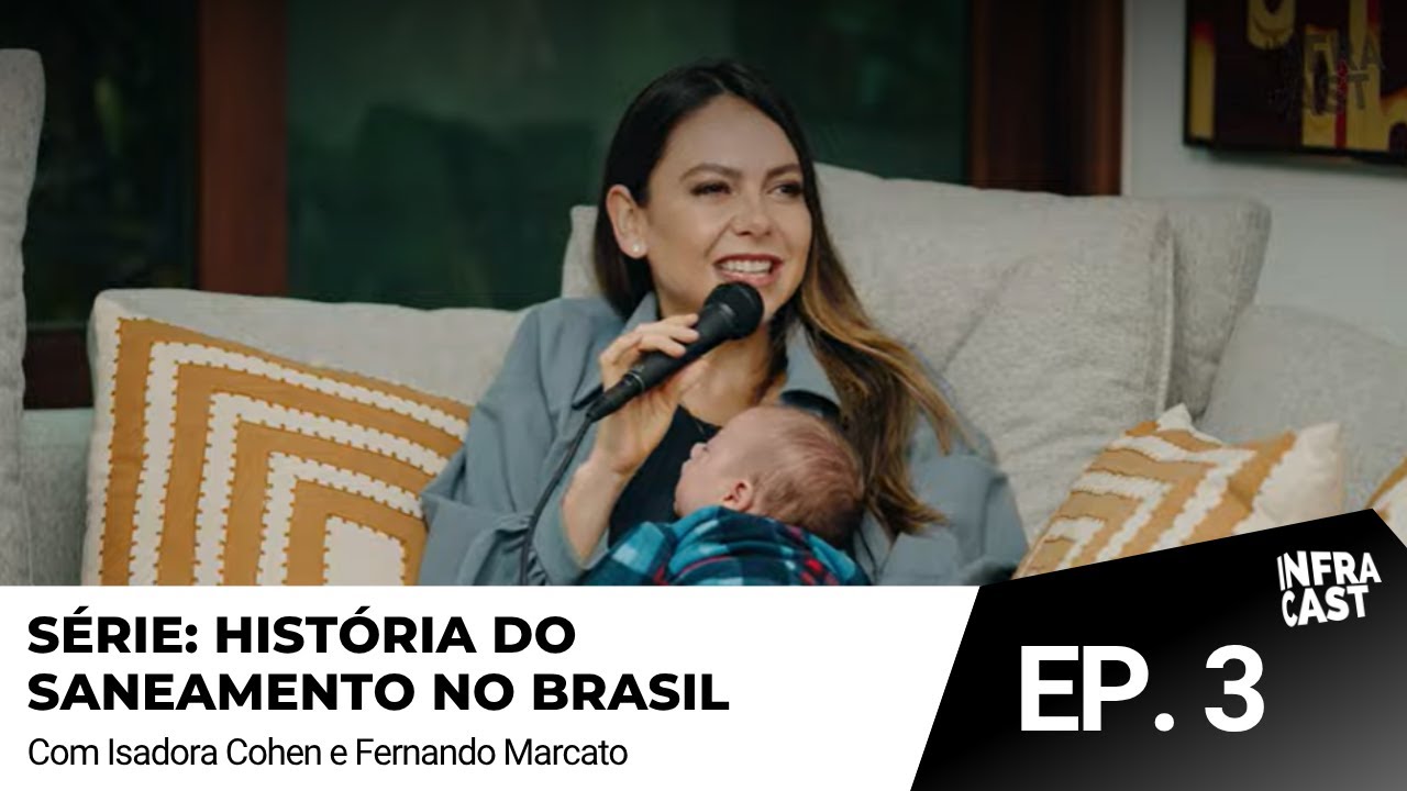 EP. 3: O marco legal de 2007 e o início da regulação moderna do saneamento no Brasil