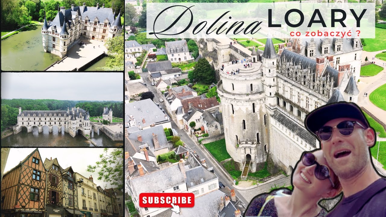 Dolina Loary &ndash; Podr&oacute;ż po Krainie Bajkowych Zamk&oacute;w
