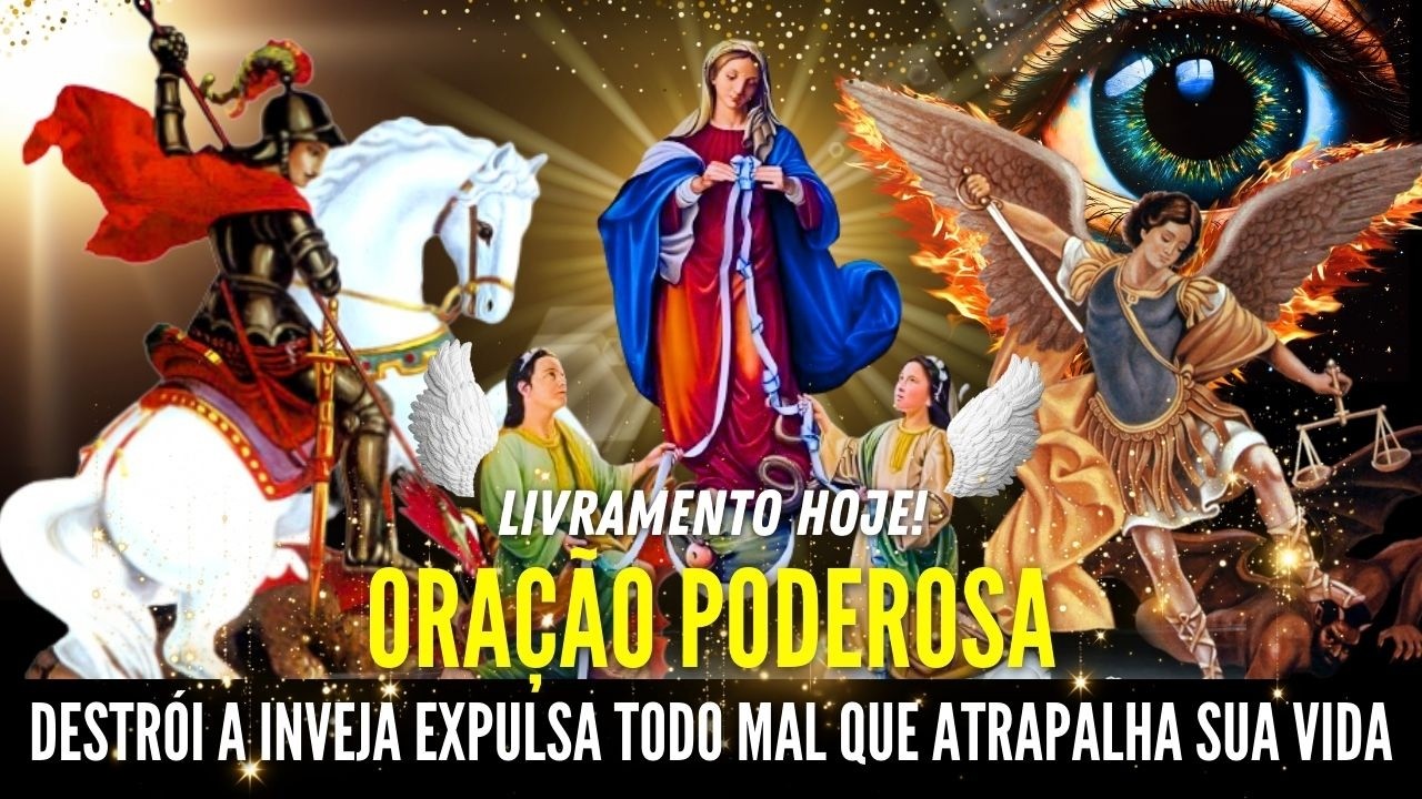 ORAÇÃO PODEROSA — SÃO JORGE SÃO MIGUEL ARCANJO e NOSSA SENHORA DESATADORA dos NÓS contra TODO MAL!