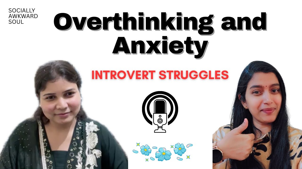 Conversation on Introvert, Anxiety and Overthinking