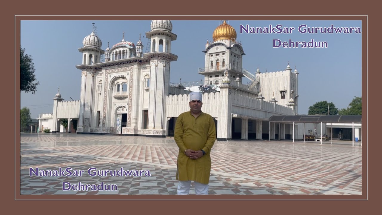 Nanaksar Gurudwara | Dehradun famous Gurudwara | Satnam Shree Waheguru |