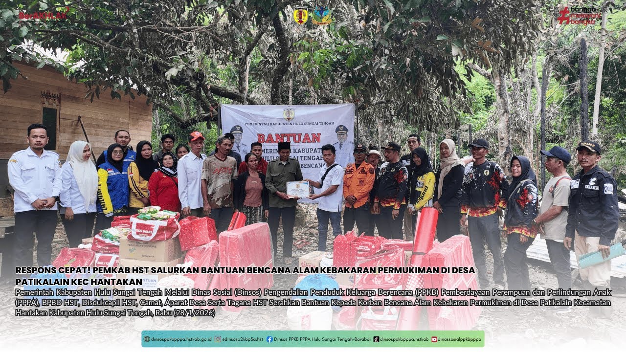 PEMKAB HST SALURKAN BANTUAN BENCANA ALAM KEBAKARAN PERMUKIMAN DI DESA PATIKALAIN KEC HANTAKAN