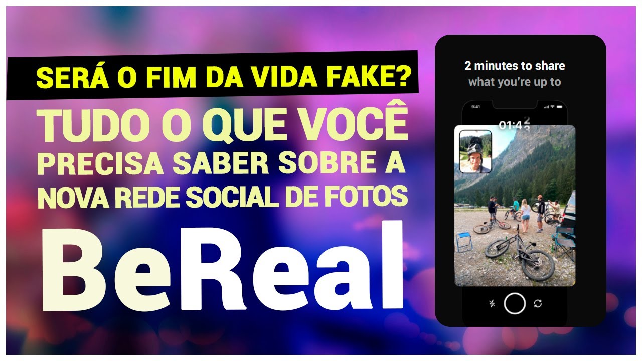 BeReal - A Nova Rede Social que chegou querendo ser &uacute;nica