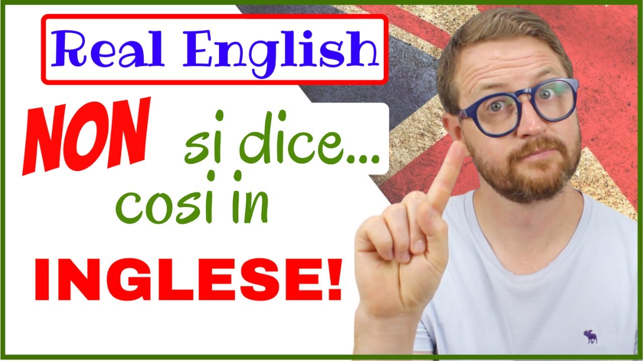 NON fate questi 5 ERRORI.... usate REAL ENGLISH!!