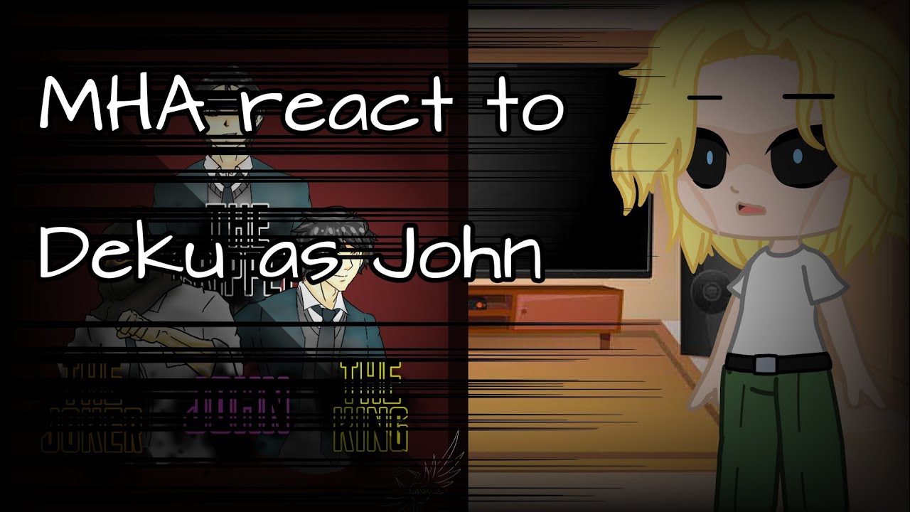 MHA react|| Part 1|| to Deku as John|| unOrdinary crossover AU|| Short|| Reupload|| UNORIGINAL||