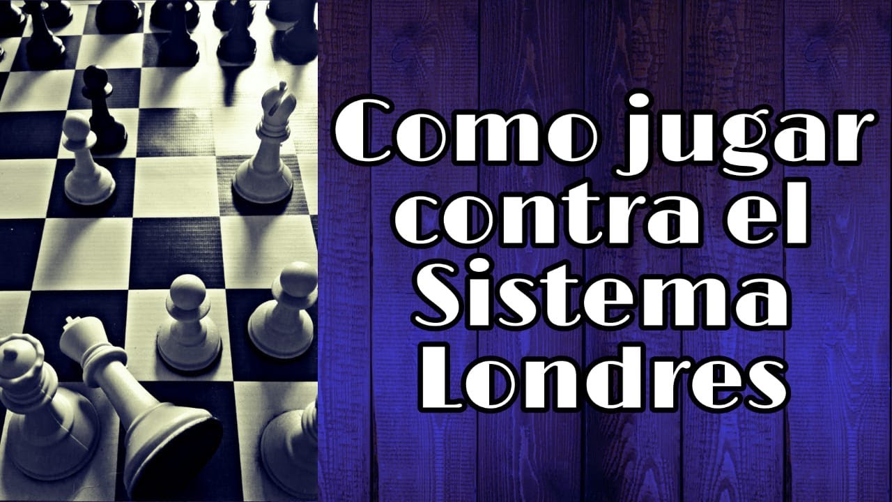 Sistema Londres /// Como jugar con Negras!!!
