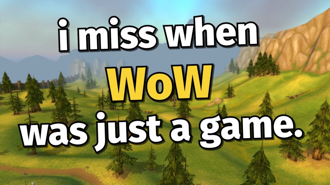 Я скучаю по тем временам, когда WoW был просто игрой.