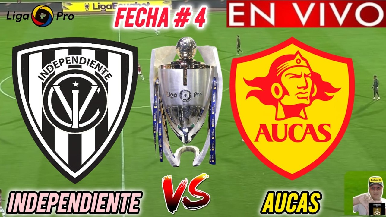 INDEPENDIENTE DEL VALLE vs AUCAS EN VIVO 🏆// 🚨 LIGA PRO 2026