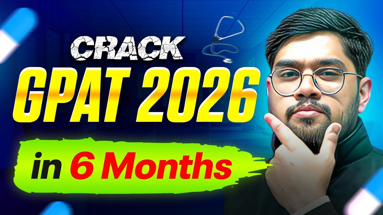 How to Crack GPAT 2026 in First Attempt | 6 Months Strategy to Crack GPAT 2026 | PW