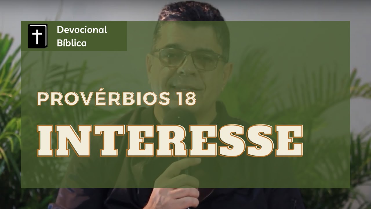 #Devocional | #Provérbios 18 1:4 - INTERESSE | Pr Terso Jr