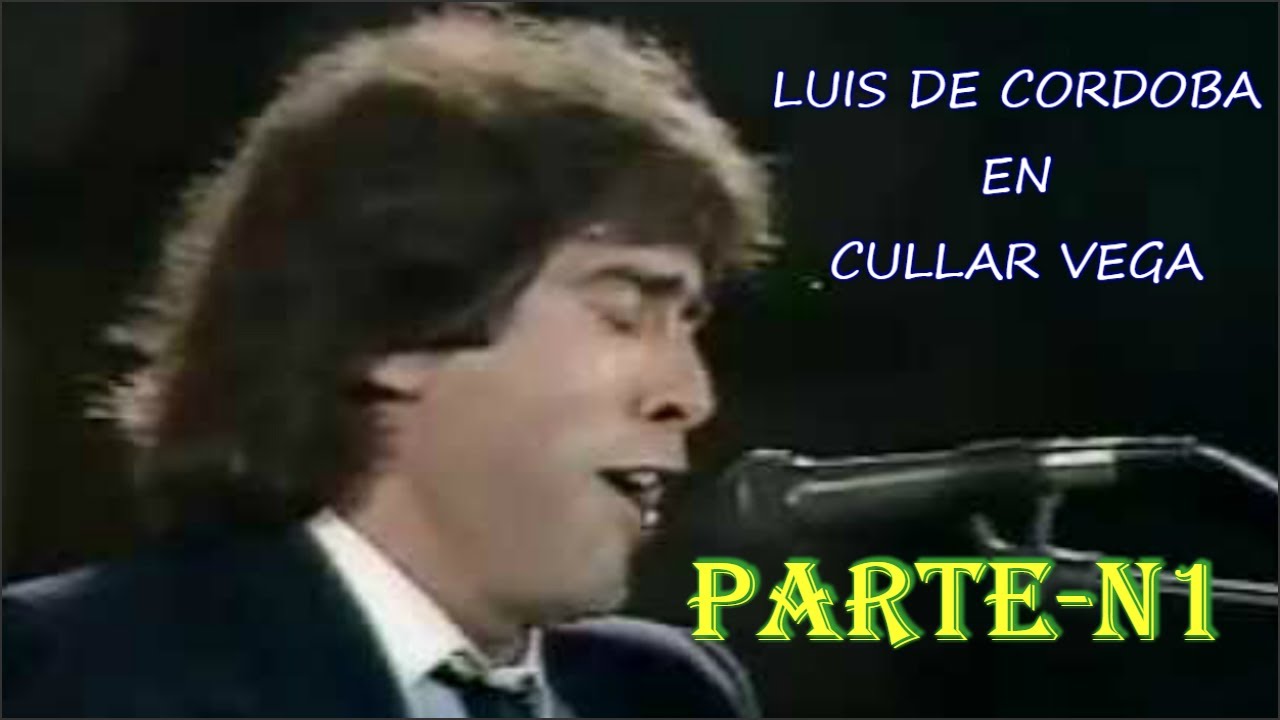 CULLAR VEGA - LUIS DE CORDOBA -PARTE 1