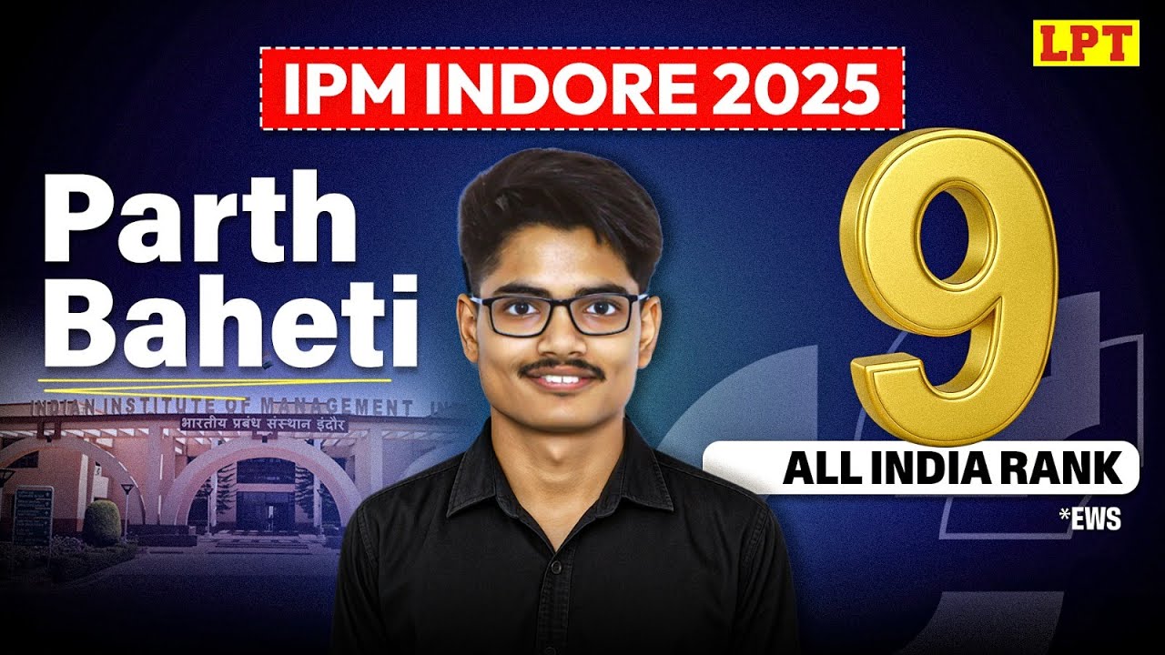 IPMAT Indore 2025: Parth Baheti AIR 9 | IPM Indore Topper Interview | Strategy Revealed