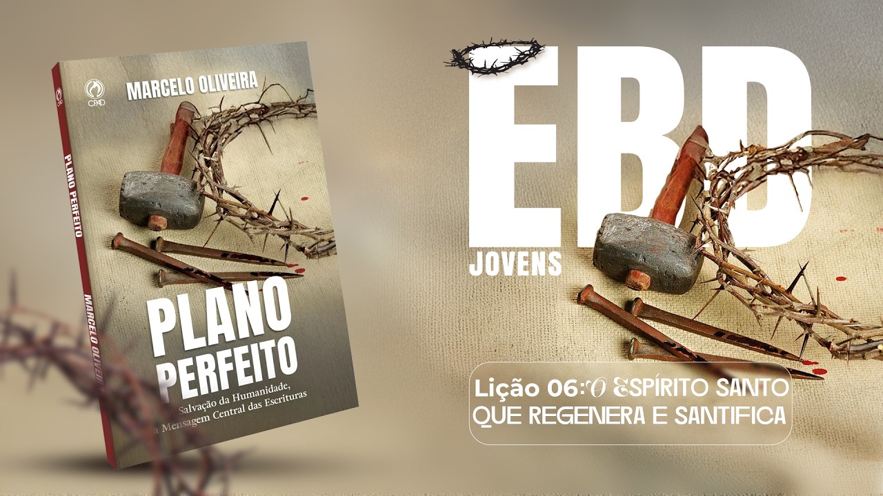 Pré-Aula IEADJO | Jovens | LIÇÃO 06 : O Espírito Santo que regenera e santifica