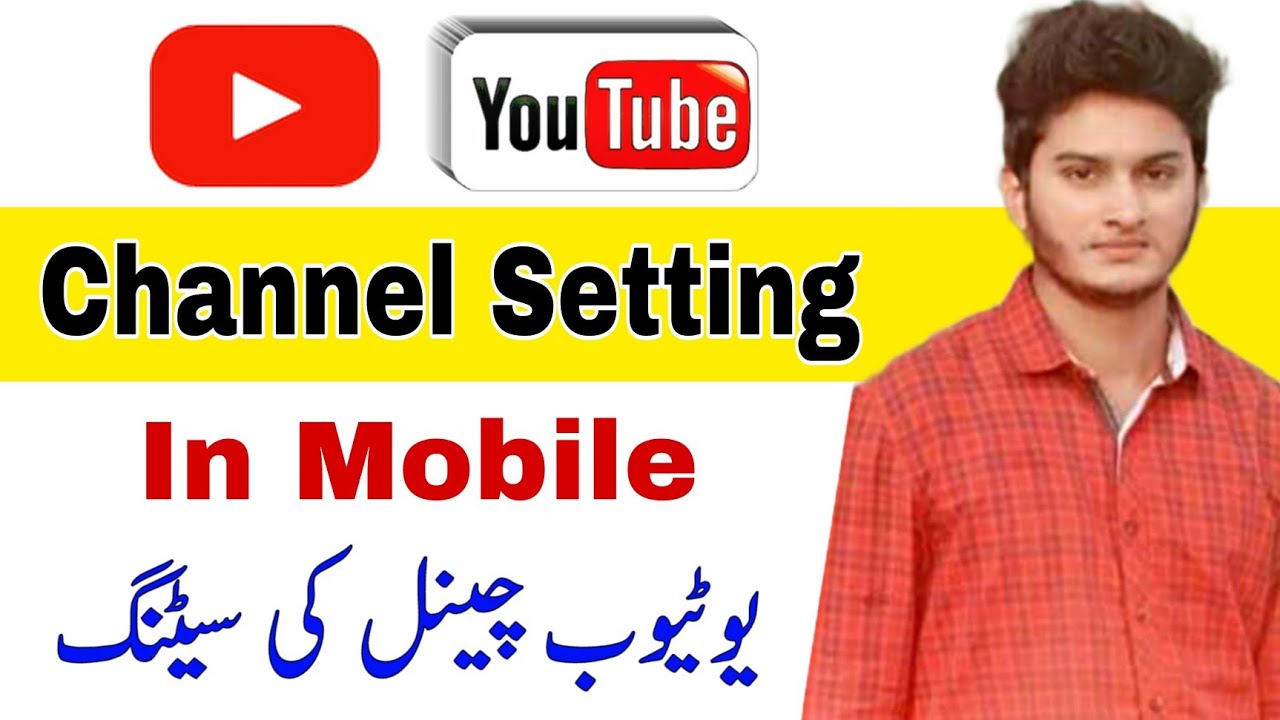 YouTube Channel Ki Setting Kaise Kare Mobile Se | YouTube Ki Channel Setting | Setting | Urdu-Hindi