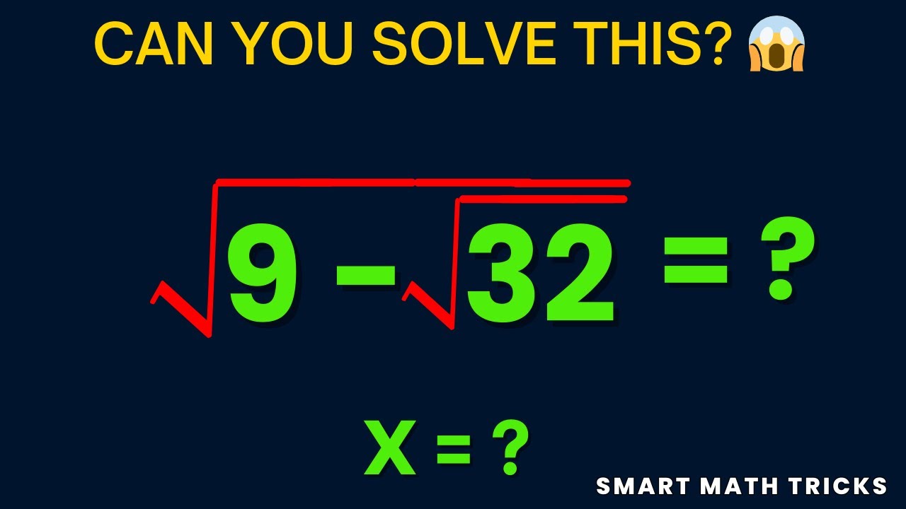 Smart Math Tricks 😱 | Harvard Entrance Exam Math | √(9 − √32)