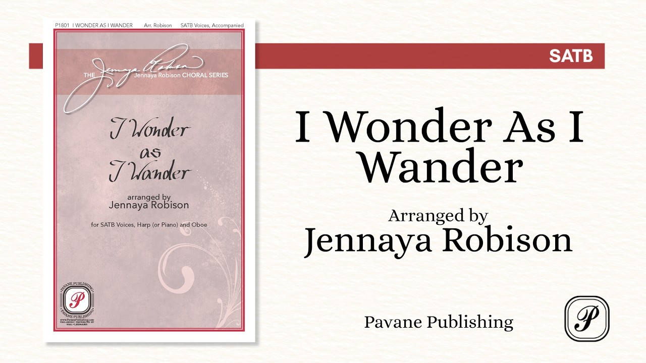 I Wonder As I Wander (SATB)—arr. Jenaya Robison