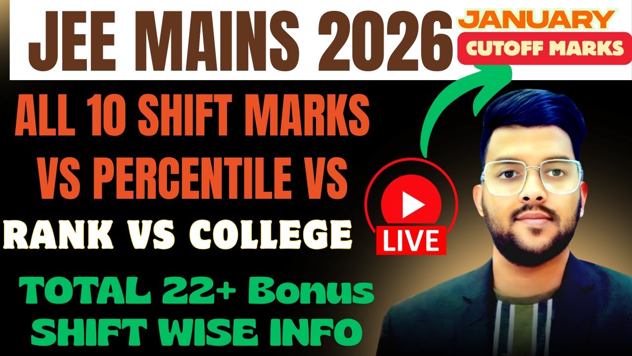 JEE Mains 2026 Jan Live All 10 Shift Marks vs Percentile vs Rank Vs College | Shift wise 22+ bonus