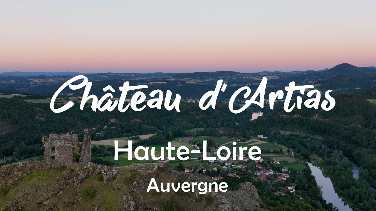 Une journée au château d'Artias - Retournac - Haute-Loire (Auvergne)