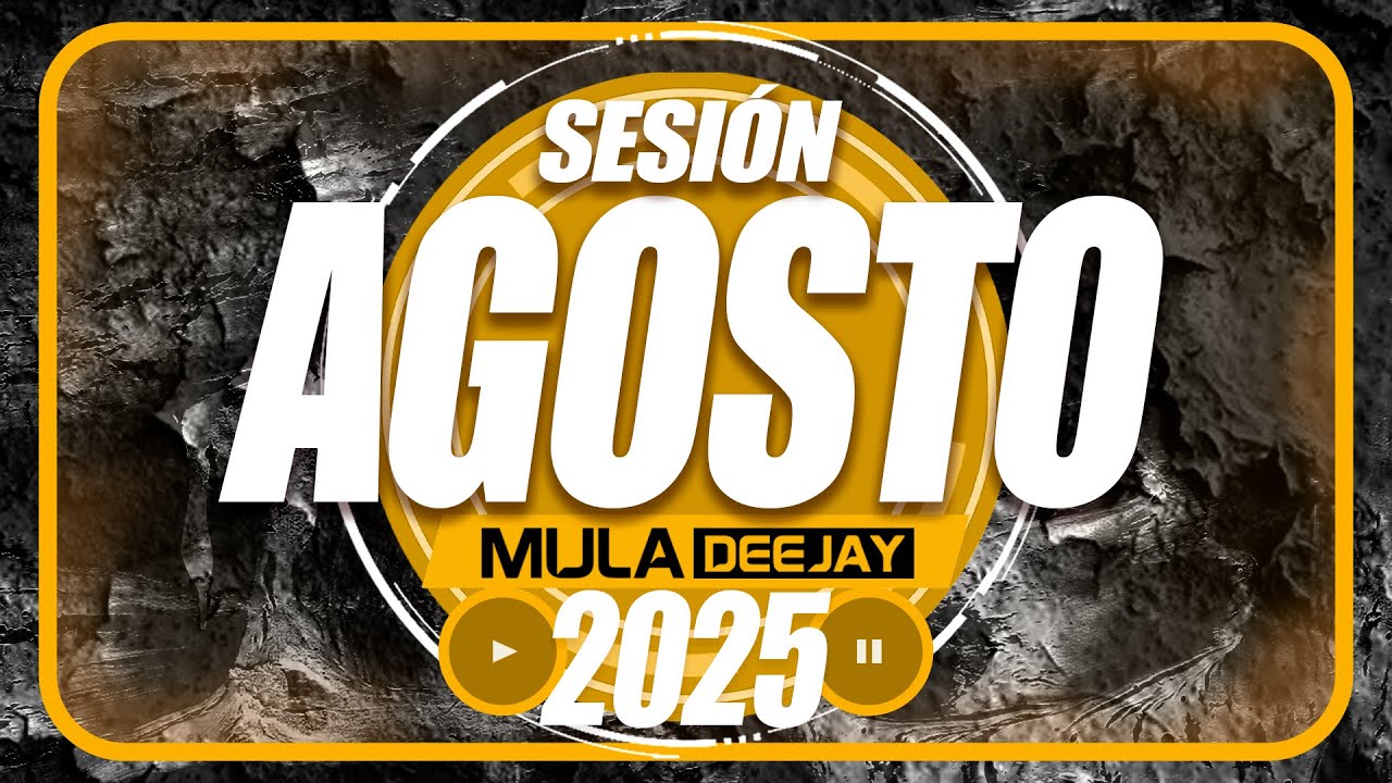 Sesion Agosto 2025 Mula Deejay (Reggaeton, Rkt, Old School, Flamenco, Dembow, Mambo)