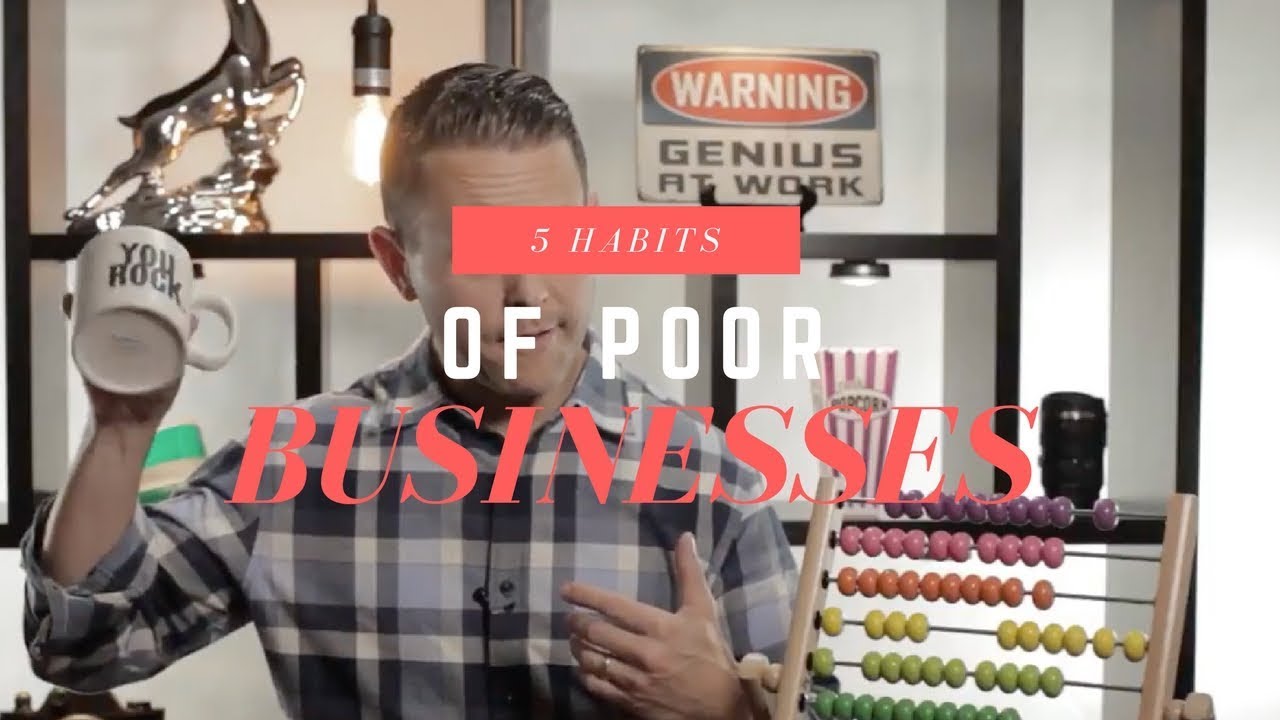 5 Habits of Poor Businesses