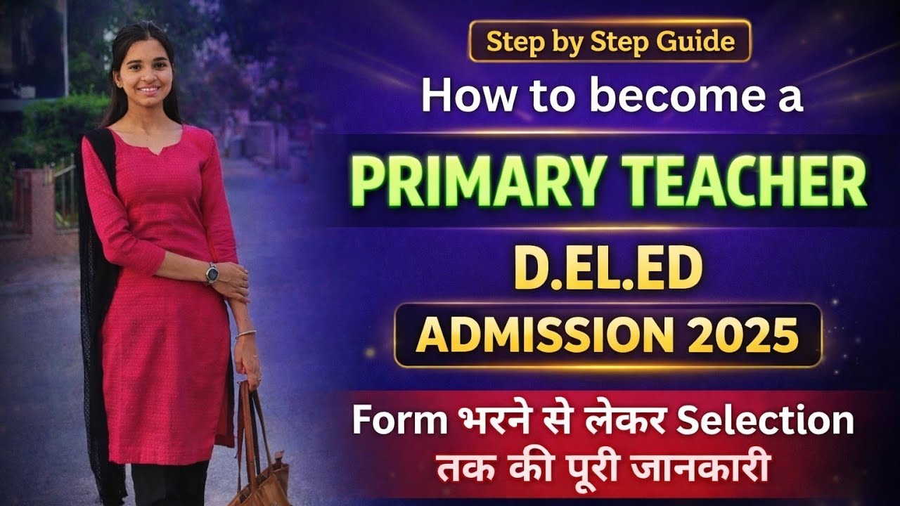 Delhi D.el.ed Admission 2025 || How to become a Primary Teacher | D.el.ed Admission Form kaise bhare