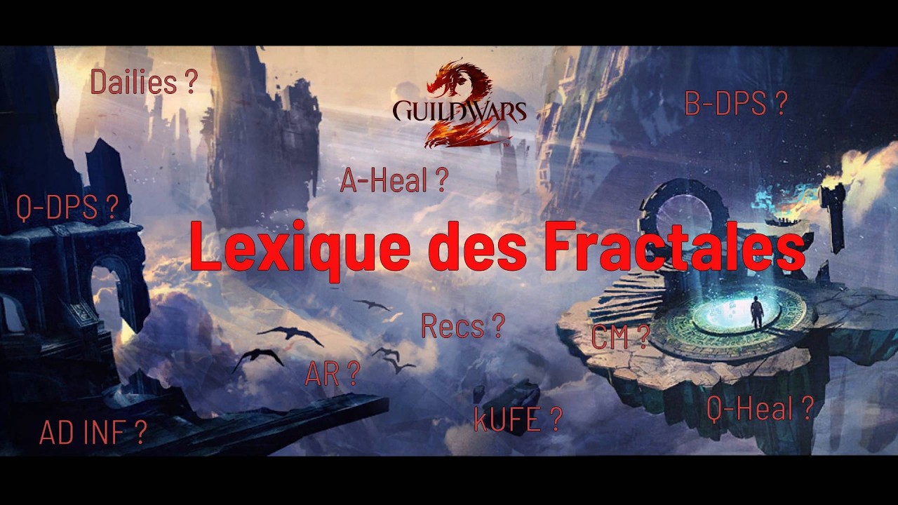Lexique des Fractales - Guild Wars 2 en 10 minutes