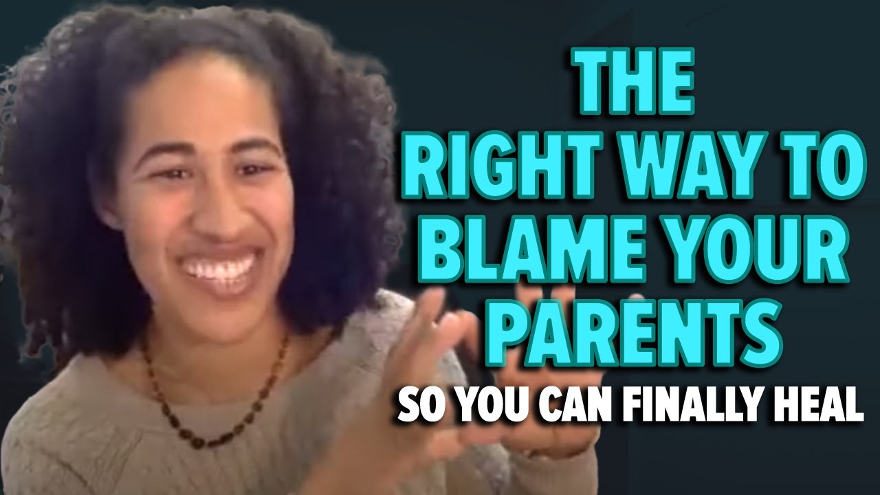The Right Way to Blame Your Parents So You Can Finally Heal