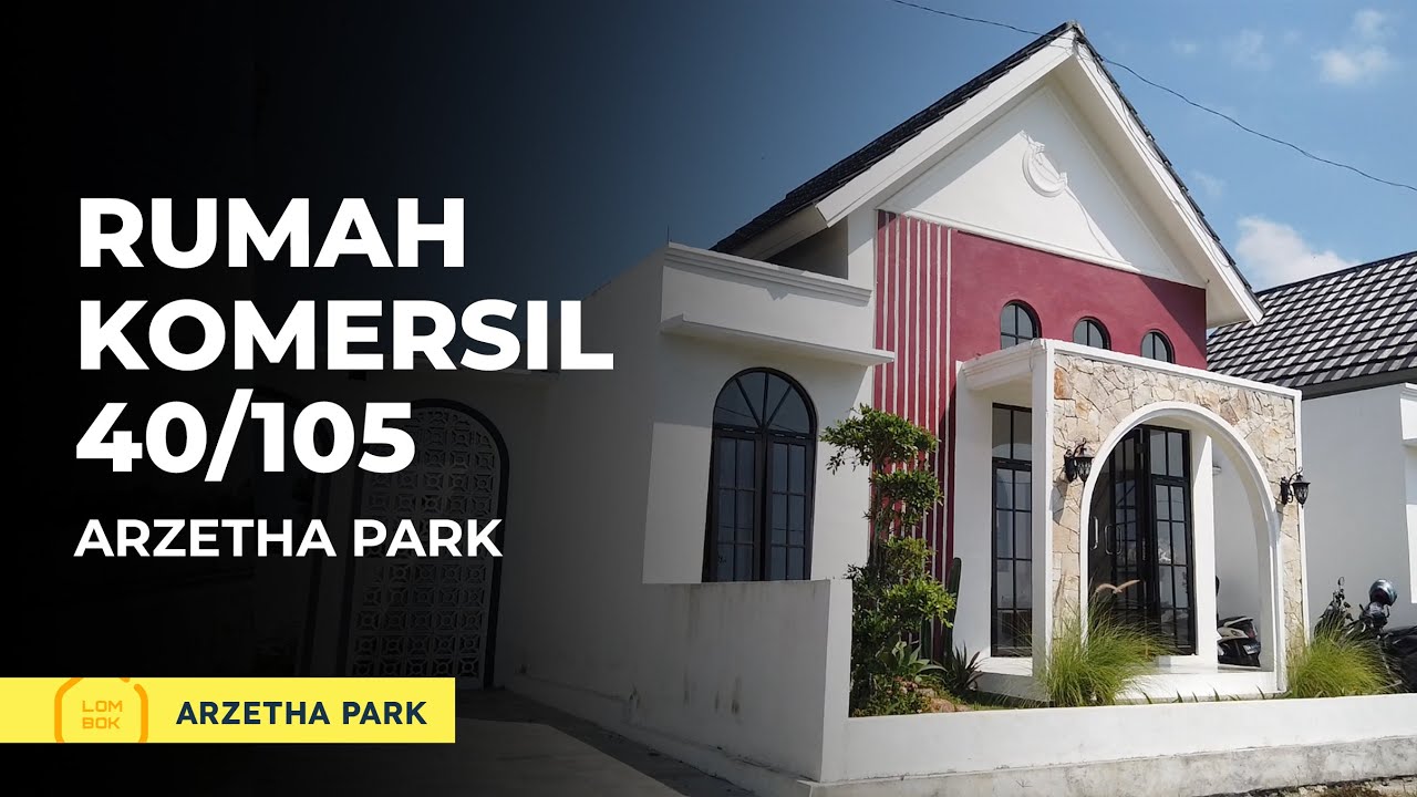 Perumahan Komersil 40/105- Arzetha Park | Lombok Space