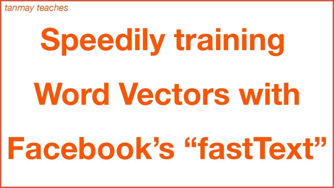 Training Word Vectors with Facebook's fastText