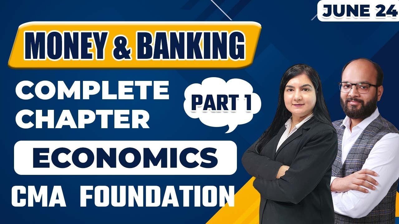 Money And Banking Complete Chapter Part 1 | Money & Banking Economics CMA Foundation Dec 24 | ICMAI