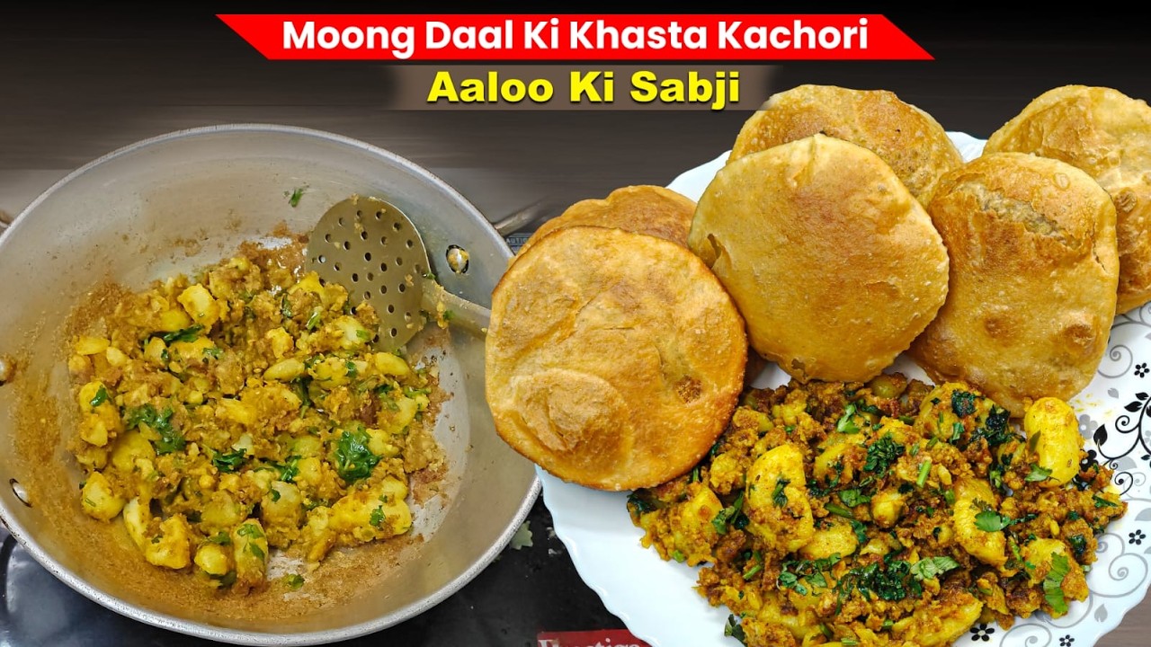 Moong Dal Ki Khasta Kachori aur Aaloo ki Sabji