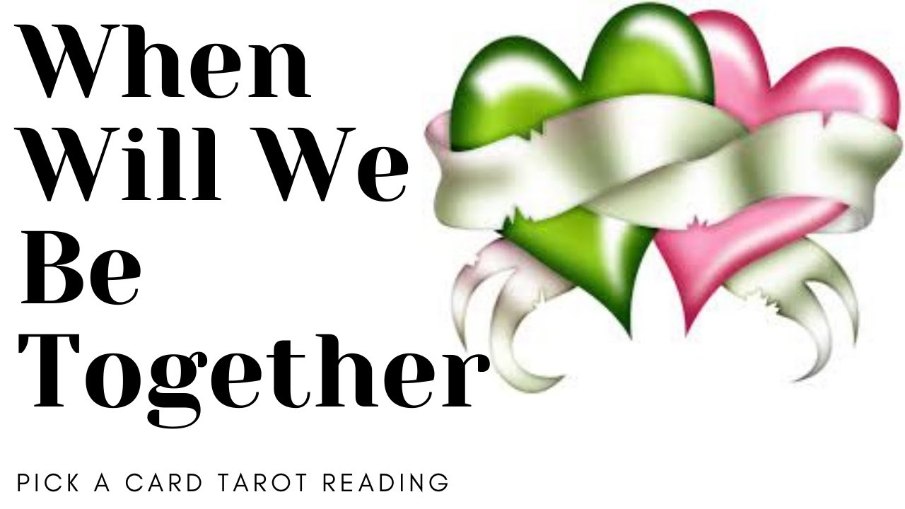 🔥Will we be together? 💌WHEN💌 Pick a card tarot