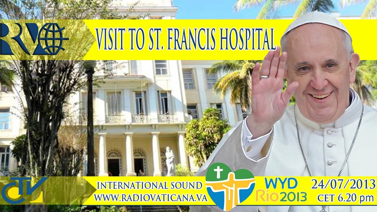 The Pope at Rio: visit to the São Francisco De Assis Na Providência Hospital