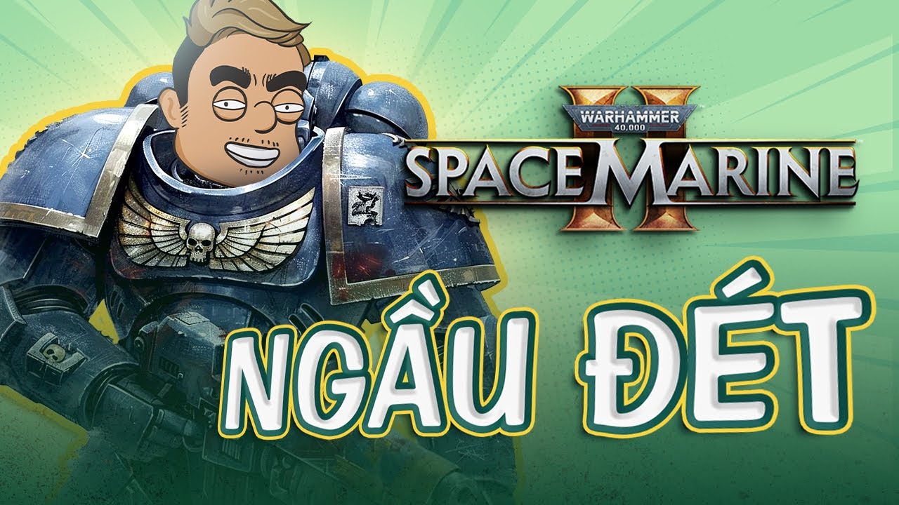 SPACE MARINE 2 NGẦU Thật Sự! [REVIEW]