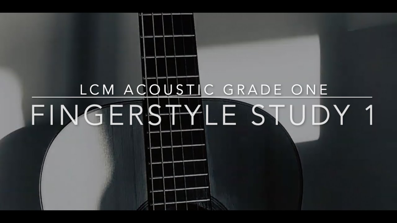 Fingerstyle Study #1: GRADE 1 Acoustic Guitar LCM/RGT