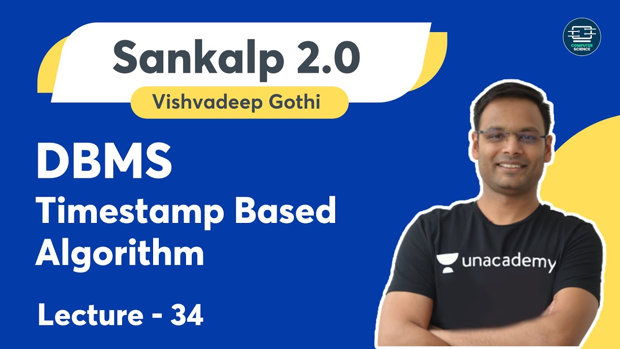 DBMS | Lecture - 34 | Timestamp Based Algorithm | Computer Science | Vishvadeep Gothi