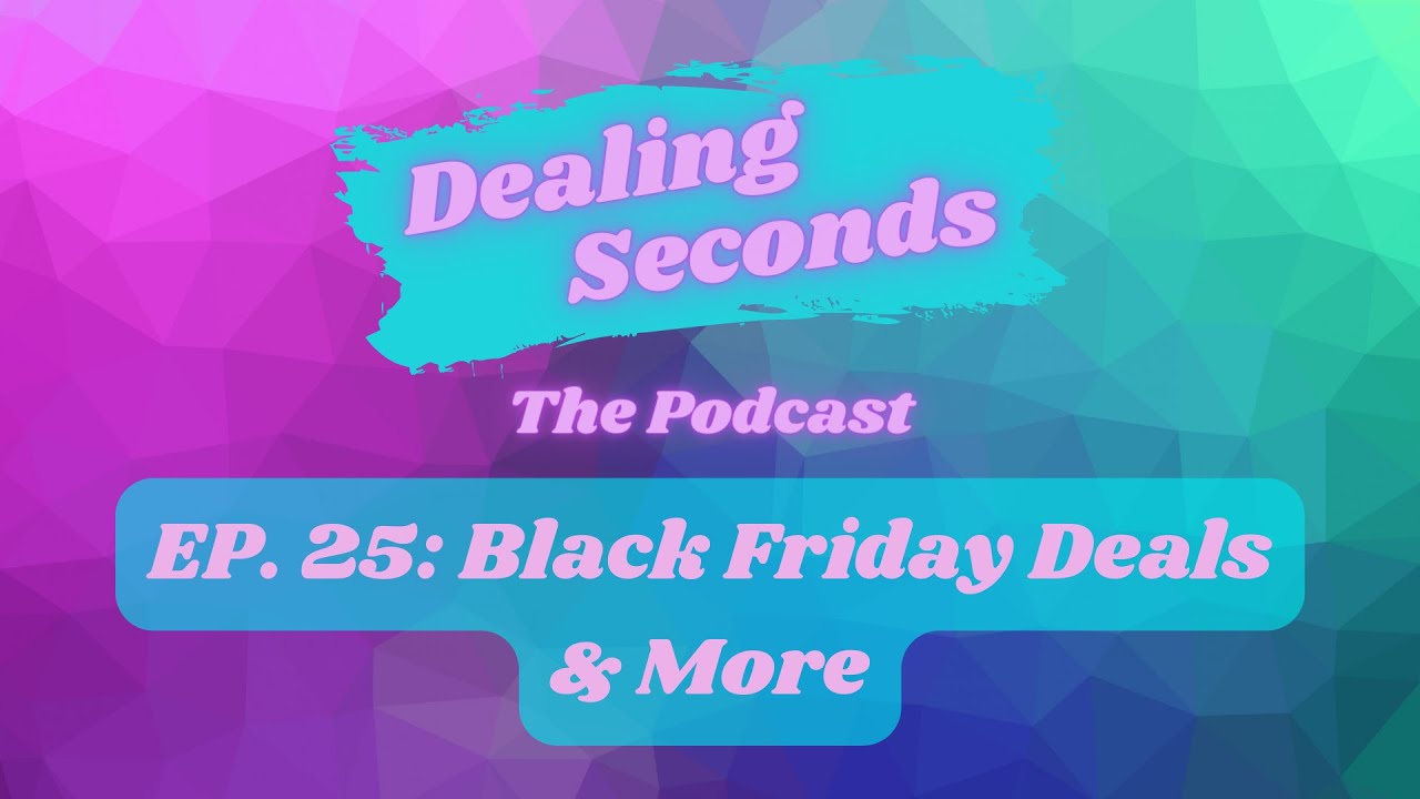 EP. 25: Black Friday & More