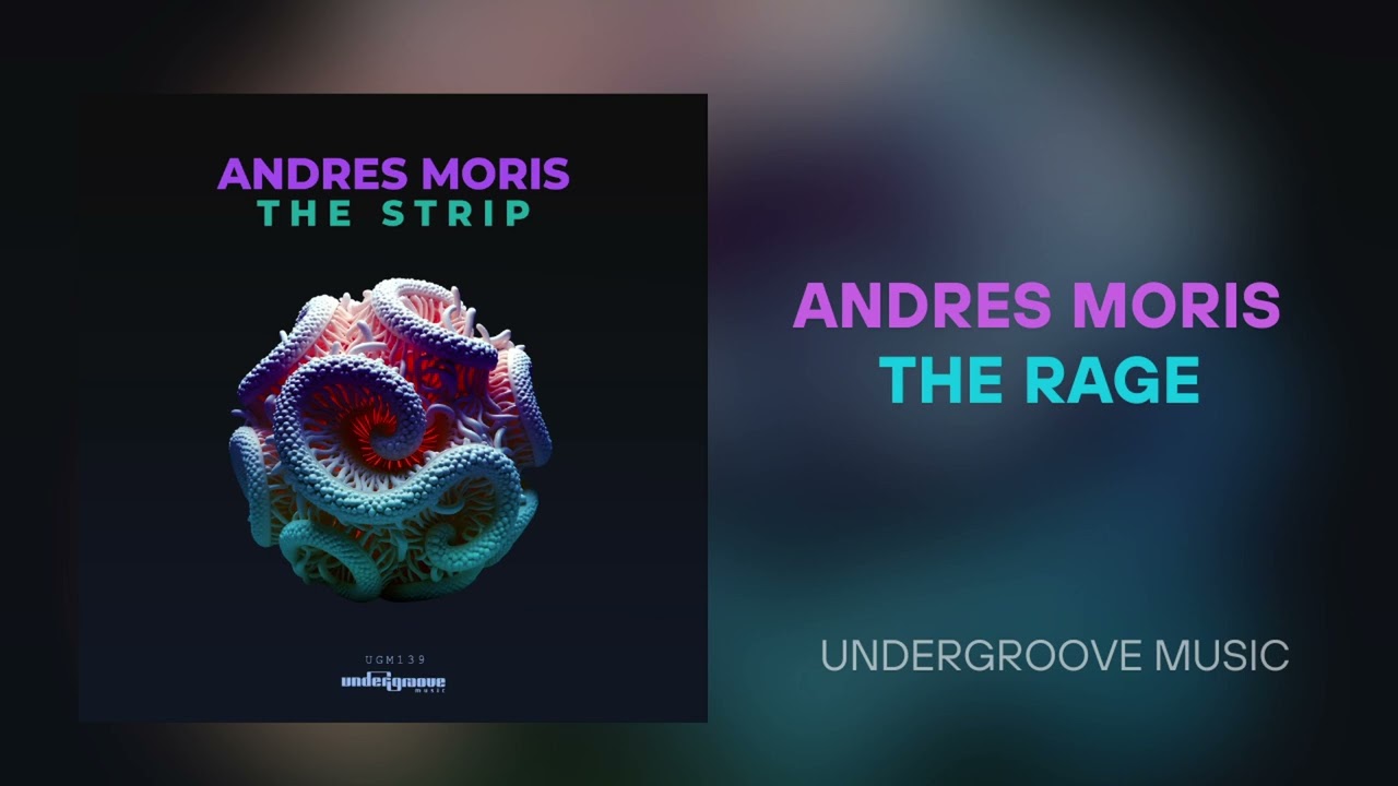 Andrés Moris - The Rage [Undergroove Music]