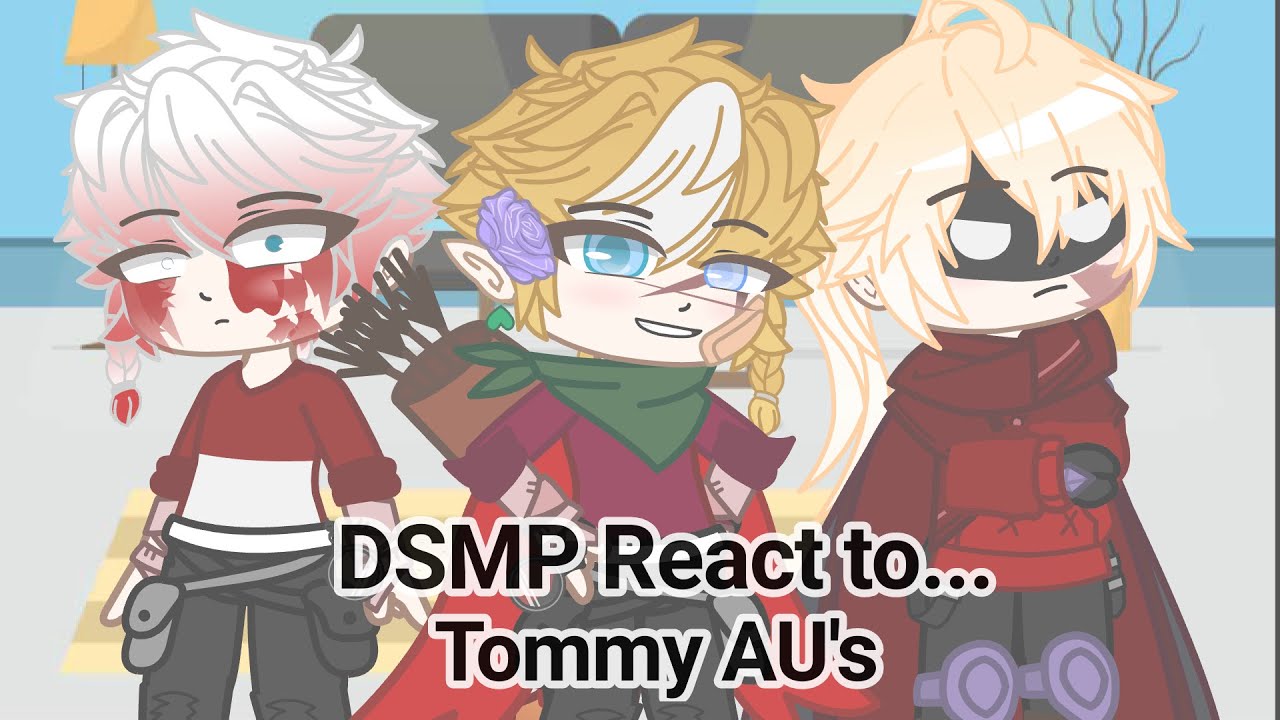DSMP react to Tommyinnit AU's [Gacha Reaction]