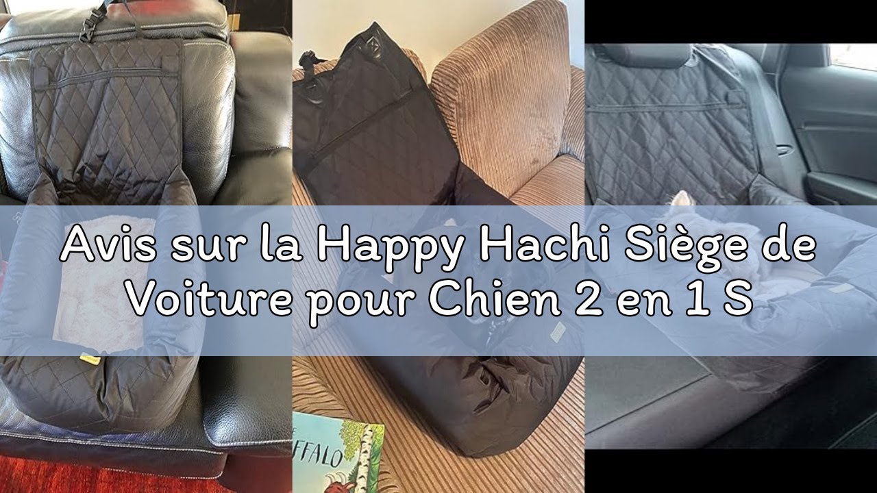 Avis sur la Happy Hachi Siège de Voiture pour Chien 2 en 1 Siège d’Auto Chien, Siège pour Véhicule d