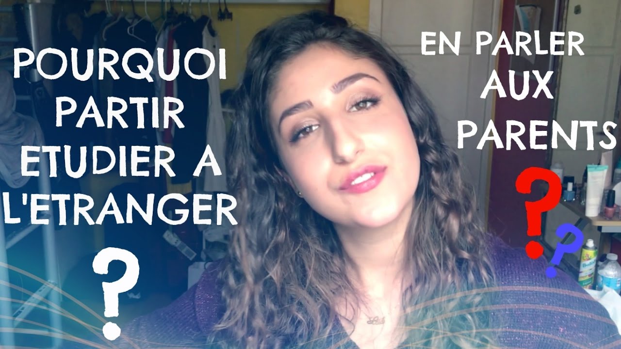 Pourquoi partir 1 an à l'étranger ? Comment en parler à ses parents ?