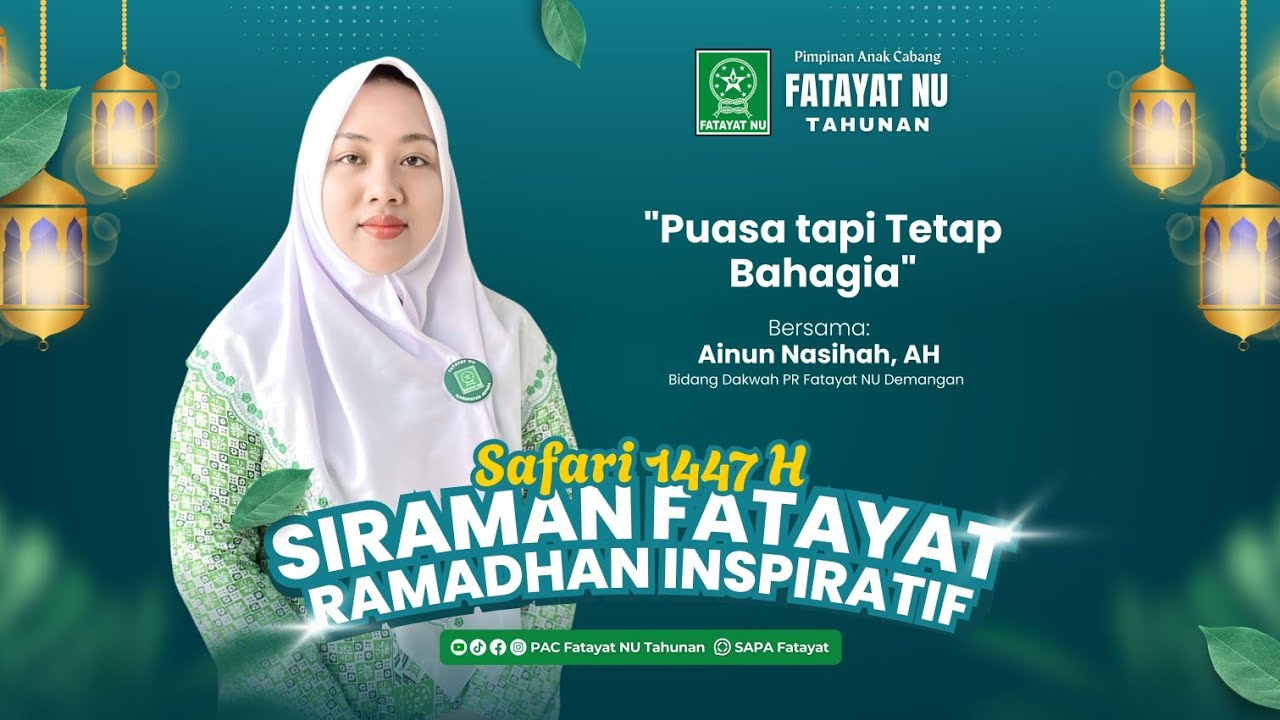 SAFARI 1447H PACFNU TAHUNAN - Puasa tapi Tetap Bahagia