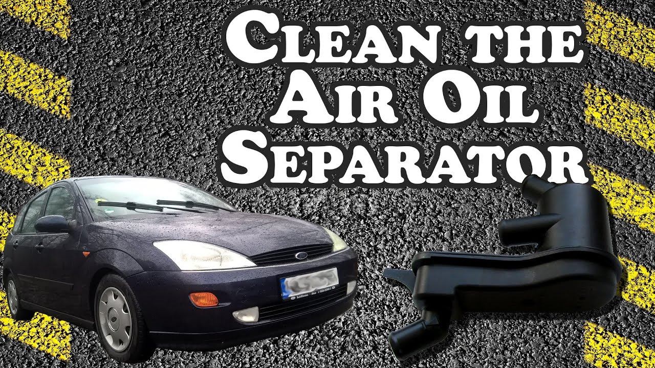 Cleaning PCV System Air Oil Separator - 2001 Ford Focus
