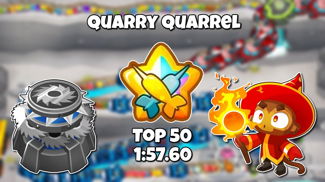 Quarry Quarrel Top 50 Guide! BTD6 Race [First on upload]