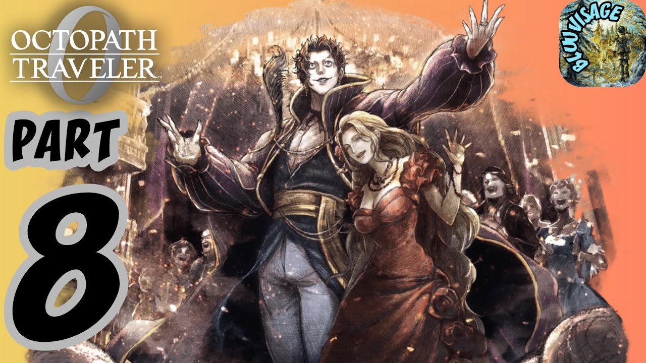 OCTOPATH TRAVELER 0 Walkthrough Gameplay Part 8 - Ch. 3: Master of Fame | Theatropolis