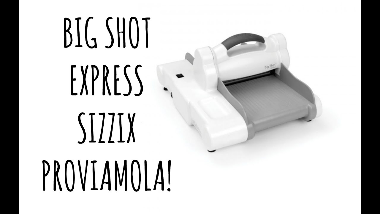 BIG SHOT EXPRESS Sizzix e GIVEAWAY feat. Creabello  (Recensione materiali)Arte per Te