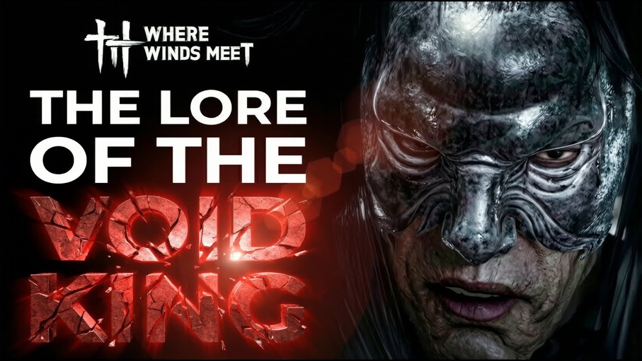 The Lore of the Void King: From Village Boy to Immortal Warrior | Where Winds Meet