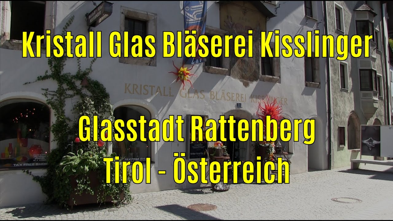 Kristall Glas Bläserei Kisslinger - Glasstadt Rattenberg - Tirol - Österreich
