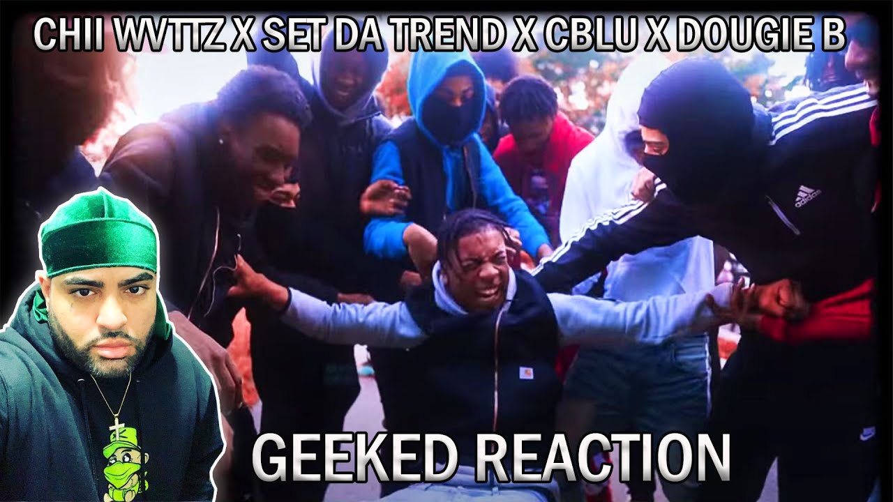 CHII WVTTZ X SET DA TREND X CBLU X DOUGIE B - GEEKED (OFFICIAL VIDEO) NEW YORK RAP REACTION