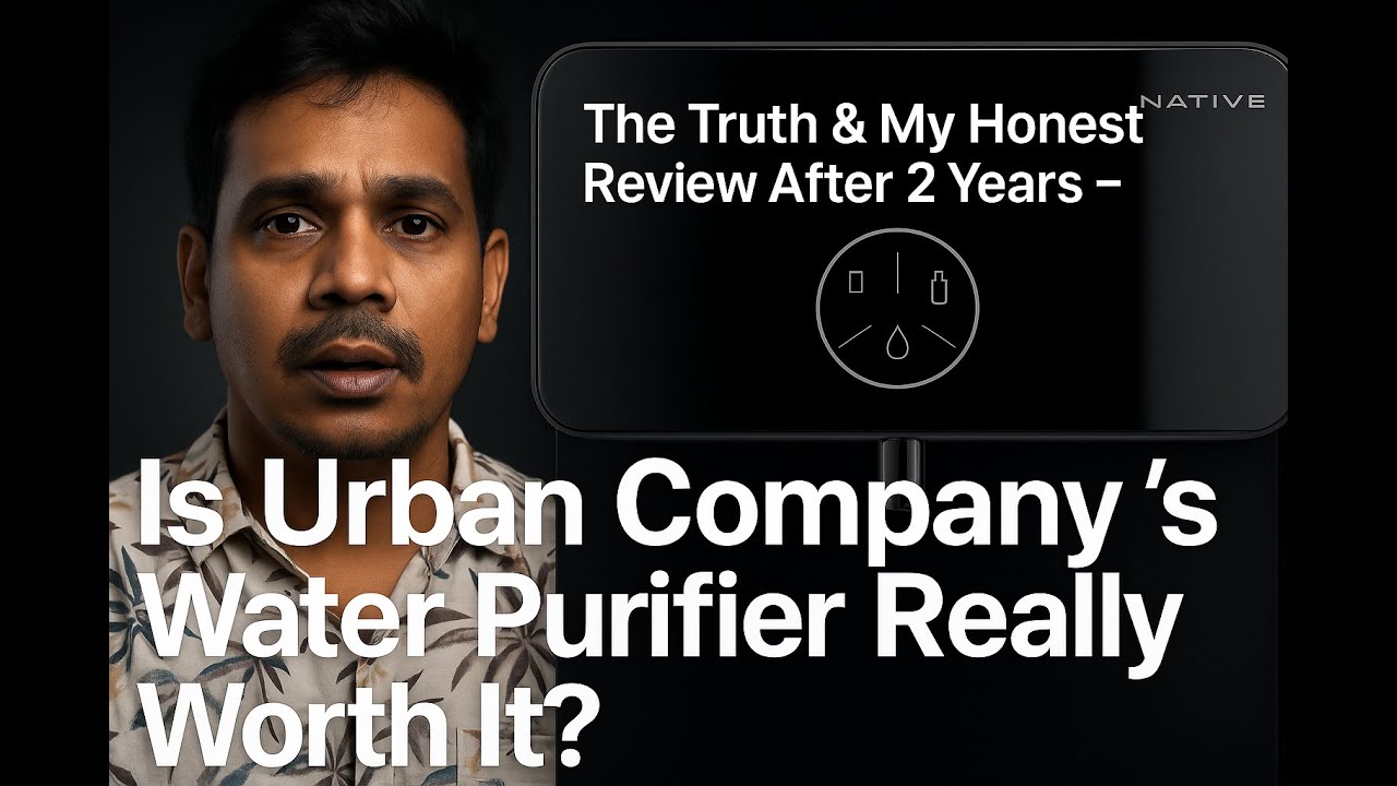 The Truth & My Honest Review After 2 Years – Is Urban Company’s Water Purifier Really Worth It?